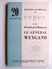 Collectif - Dernier hommage du C.E.P.E.C. à son Président d'Honneur: le général Weygand - Dernier hommage du C.E.P.E.C. à son président d'honneur: le général Weygand