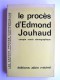 Anonyme - Le procès d'Edmond Jouhaud. Compte rendu sténographique