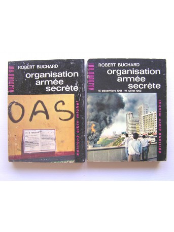 Robert Buchard - organisation armée secrète. Tome 1 (février - 14 décembre 1961) et tome 2 (15 décembre 1961 - 1à juillet 1962)