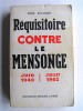 Réquisitoire contre le mensonge. Juin 1940 - Juillet 1962