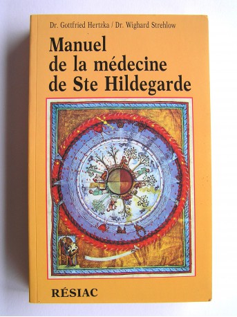 Docteur Gottfried Hertzka et Docteur Wighard Strehlow - Manuel de la médecine de Sainte Hildegarde