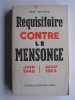 Réquisitoire contre le mensonge. Juin 1940 - Juillet 1962