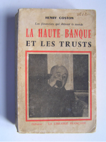 Henry Coston - La Haute-Banque et les trusts