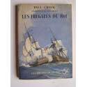 Paul Chack - Les frégates du roi