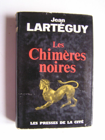 Jean Lartéguy - Les Chimères Noires