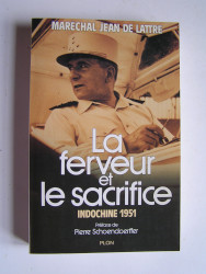 Maréchal Jean de Lattre de Tassigny - La ferveur et le sacrifice. Indochine 1951