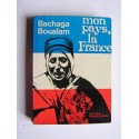 Bachaga Boualam - Mon pays, la France