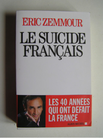 Eric Zemmour - Le suicide français.