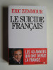 Eric Zemmour - Le suicide français. - Le suicide français.