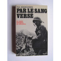 Paul Bonnecarrère - Par le sang versé. La Légion Etrangère en Indochine