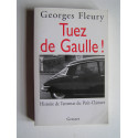 Georges Fleury - Tuez De gaulle! Histoire de l'attentat du Petit-Clamart.