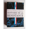 François-Georges Dreyfus - Histoire de la Résistance. 1940 - 1945