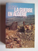 Georges Fleury - La guerre en Algérie. - La guerre en Algérie.