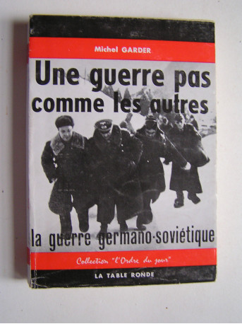 Michel Garder - Une guerre pas comme les autres. La guerre germano-soviétique