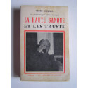 Henry Coston - La Haute-Banque et les trusts