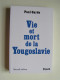 Paul Garde - Vie et mort de la Yougoslavie