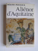 Régine Pernoud - Aliénor d'Aquitaine - Aliénor d'Aquitaine