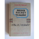 Claude Paillat - Dossier secret de l'Algérie. 13 mai 58 / 28 avril 61