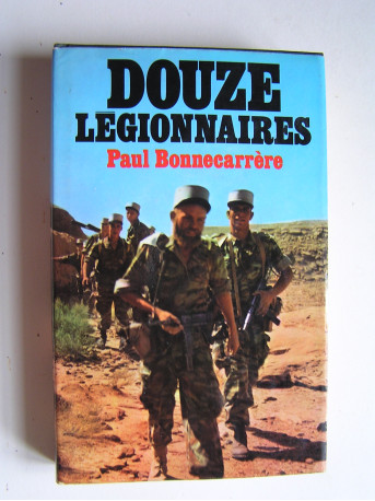 Paul Bonnecarrère - Douze légionnaires