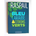 Jean Raspail - Bleu Caraïbe et citrons verts.