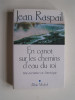 Jean Raspail - En canot sur les chemins d'eau du roi. Une aventure en Amérique