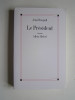 Jean Raspail - Le président - Le président