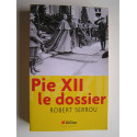 Robert Serrou - Pie XII. Le dossier