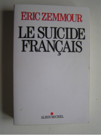 Eric Zemmour - Le suicide français.