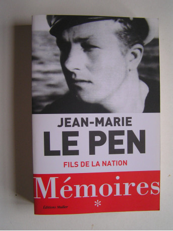 Jean-Marie Le Pen - Fils de la Nation. Mémoires. Tome 1.