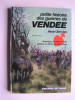 Henri Servien - Petite histoire des guerres de Vendée - Petite histoire des guerres de Vendée