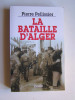 Pierre Pellissier - La bataille d'Alger - La bataille d'Alger