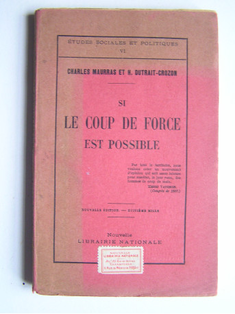 Charles Maurras et Henri Dutrait-Crozon - Si le coup de force est possible.