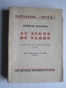 Charles Maurras - Au signe de Flore. - Au signe de Flore.