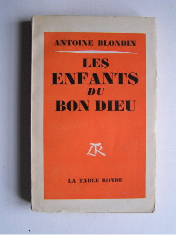 Antoine Blondin - Les enfants du Bon Dieu