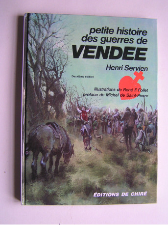 Henri Servien - Petite histoire des guerres de Vendée