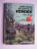 Henri Servien - Petite histoire des guerres de Vendée - Petite histoire des guerres de Vendée