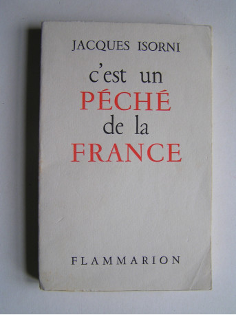 Maître Jacques Isorni - C'est un péché de la France.