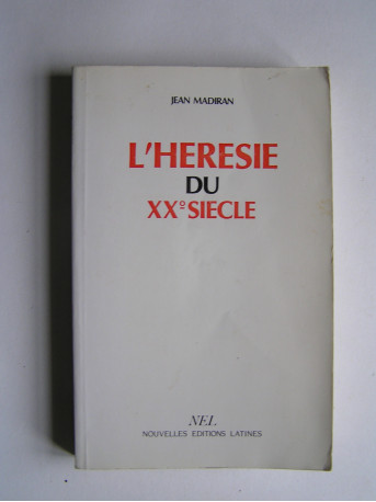 Jean Madiran - L'hérésie du XX° siècle