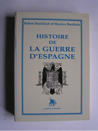 Robert Brasillach - Histoire de la guerre d'Espagne