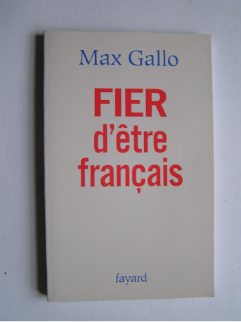 Max Gallo - Fier d'être Français