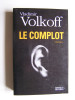 Vladimir Volkoff - Le complot - Le complot