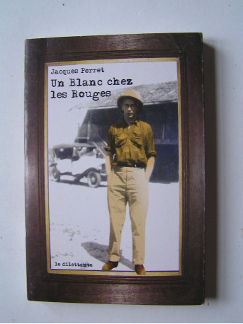 Jacques Perret - Un Blanc chez les Rouges - L'aventure en bretelles.