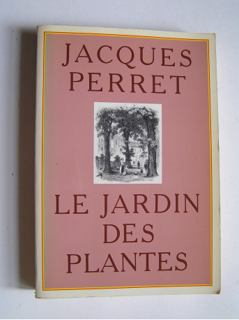 Jacques Perret - Le Jardin des Plantes