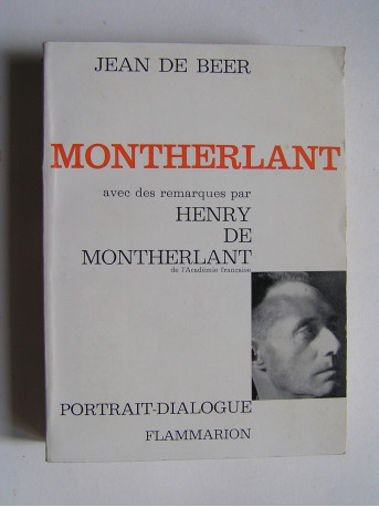 Jean de Beer - Montherlant ou l'homme encombré de Dieu