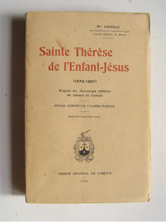 Monseigneur Laveille - Sainte Thérèse de l'Enfant-Jésus. 1873 - 1897.