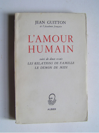 Jean Guitton - L'Amour humain.