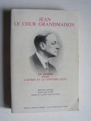 Annik de Lassus Saint-Géniès - Jean Le Cour Grandmaison. Un homme dans l'action et la contemplation.