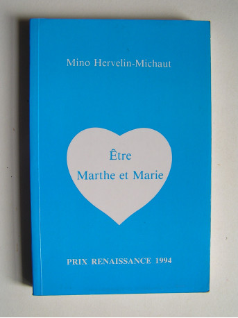 Mino Hervelin-Michaut - Être Marthe et Marie.