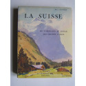 Paul Guiton - La Suisse. De l'Oberland au Bodan - Des Grisons à Bâle.