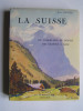 Paul Guiton - La Suisse. De l'Oberland au Bodan - Des Grisons à Bâle.